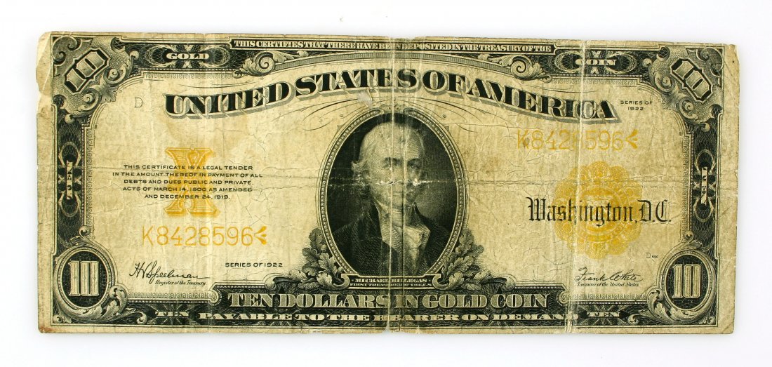 LARGE 1922 $10 Gold Certificate: Rare example of a Ten dollar Gold Certificate with Michael Hillegas in profile instead of Hamilton. Good to Very Good.