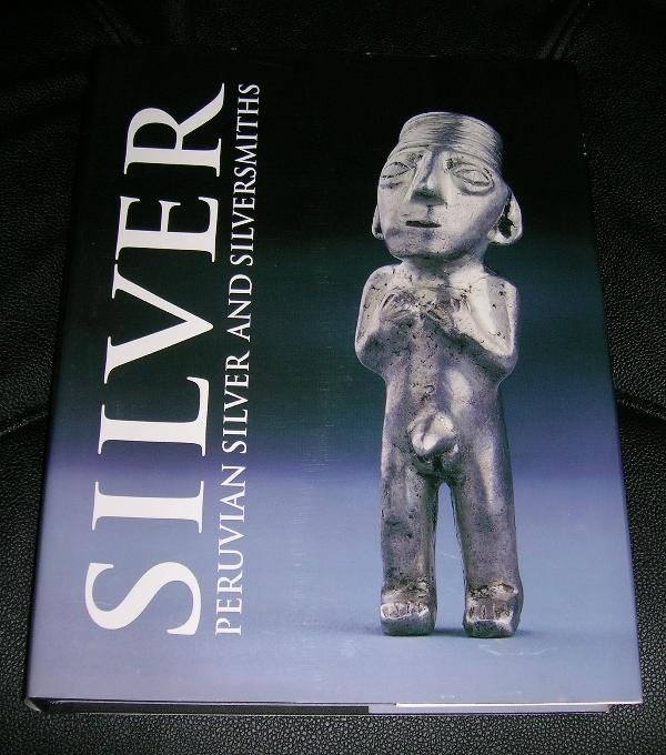 THE SILVER AND SILVERSMITHS OF PERU