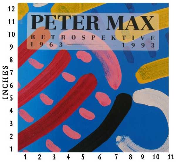 Peter Max Retrospective 1963-1993 1993: Max | Peter Max Retrospective 1963-1993 | C. 1993 | Approx Size | 12X10 Inches | Value | $ 240