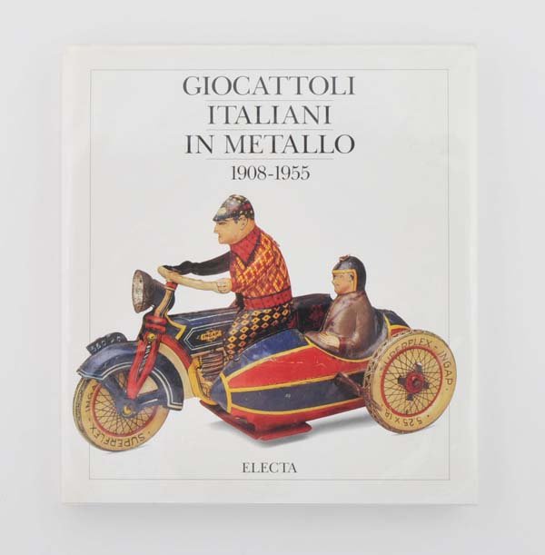 Book: Book, 'Giocattoli Haliani in Metallo. 1908-1955', 207 pages, Italian, condition 1 Deutsche Beschreibung: Buch, 'Giocattoli Haliani in Metallo. 1908-1955', 26x29cm, italienisch, 207 Seiten, Z 1 (2275)