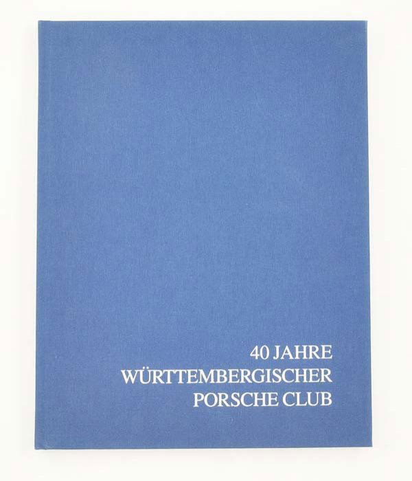 Porsche: Book, '40 Jahre Württembergischer Porsche Club', 1993, 242 pages, b/w, condition 1 Buch, '40 Jahre Württembergischer Porsche Club', 1993, 28.5x22cm, 242 Seiten, s/w, Z 1