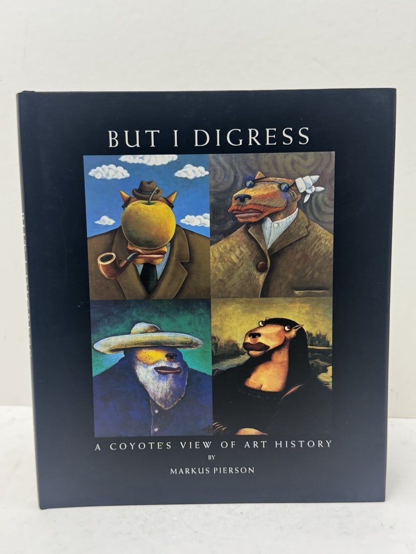 Signed Markus Pierson "But I Digress" Art Book: Signed Markus Pierson "But I Digress" Art Book. 8.875" x 10.25", dust jacket has stains and scratches