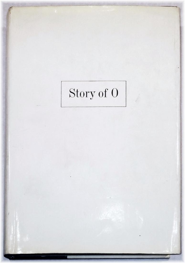 Pauline Reage: The Story of O. 1965, 1st English Editn: The Story of O, by Pauline Reage (Anne Cecile Desclos) First English Edition. The excellent copy of the first edition of this erotic classic. Translated by Sabine D'Estree Published by Grove P