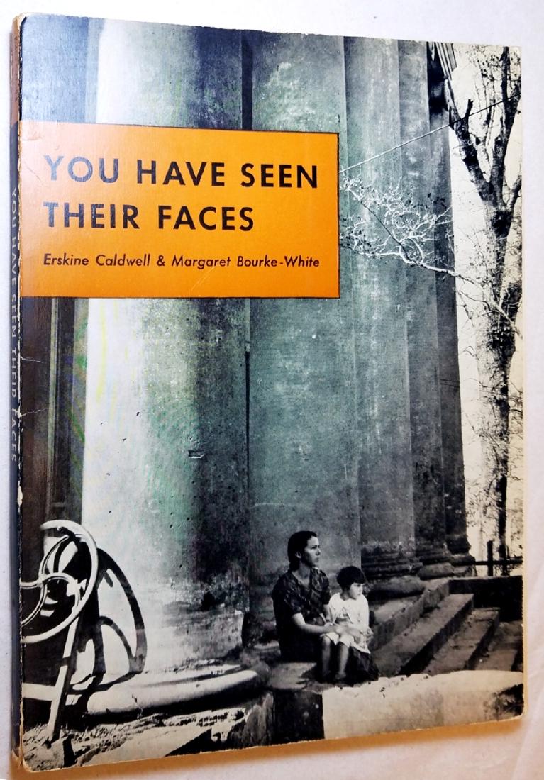 Margaret Bourke-White: You Have Seen Their Faces. 1937: You Have Seen Their Faces by Erskine Caldwell and Margaret Bourke-White. 1937 First edition. New York: Modern Age Books, 1937. Erskine Caldwell, text. Margaret Bourke White, photos Original illustrate