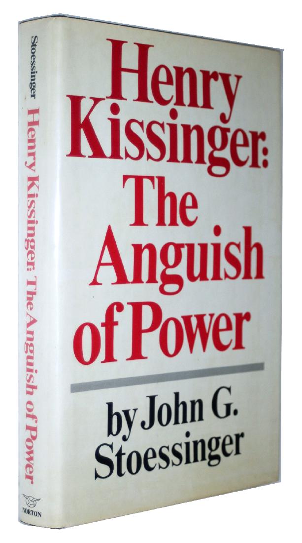 Henry Kissinger: The Anguish of Power. 1977 Signed 1 ed: Henry Kissinger. The Anguish of Power. 1977 Signed First edition. Signed by Author, Stated First Edition; By John G.Stoessinger. Henry Kissinger. The Anguish of Power, 1977 W.W. Norton & Co, 1976. Har
