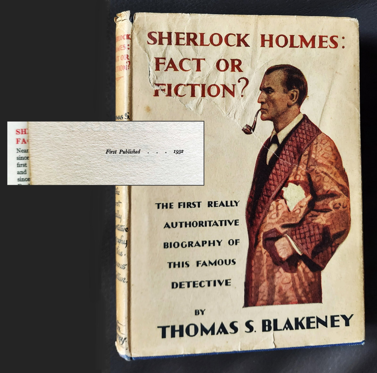 Thomas S. Blakeney: Sherlock Holmes: Fact or Fiction? 1932 First Edition: Sherlock Holmes: Fact or Fiction? By Thomas S. Blakeney. First Edition, First Printing, 1932. Published by John Murray, London, 1932 The DJ states: The first really authoritative biography of this Fam