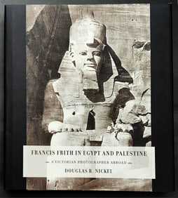 Francis Frith in Egypt & Palestine Victorian Photographer Abroad