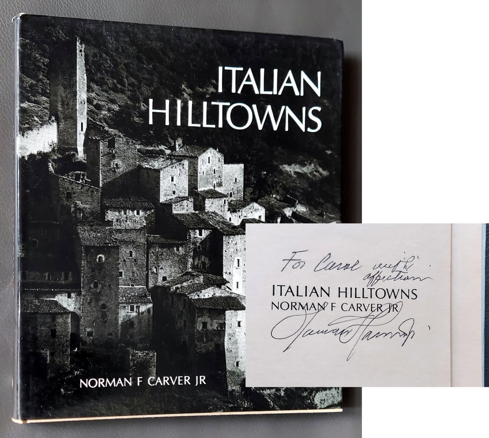 Norman Carver (Inscribed): Italian Hilltowns 1980 First Edition: Italian Hilltowns by Norman F. Carver Jr. Inscribed by photographer, Norman F. Carver Jr First Edition by Documan Press, Kalamazoo, MI. Second printing, 1980. 175 black and white photographs, 9.02 x 1