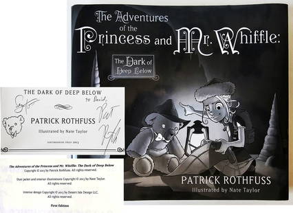 Patrick Rothfuss, Signed First Edition: Princess & Mr. Whiffle 2013: Patrick Rothfuss: The Adventures of the Princess and Mr. Whiffle: The Dark of Deep Below. Signed by the author, Patrick J. Rothfuss and the illustrator, Nate Taylor, on the title page. First Edition,
