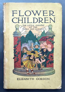 Flower Children, The Little Cousins of the Field & Garden, 1910: Elizabeth Gordon (1866 – 1922): Flower Children: The Little Cousins of the Field & Garden Drawings by Marion T. Ross (1881 - 1937) Published by P. F. Volland E Company, Joliet, Illinois, 1910. 