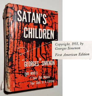 Georges Simenon: Satan's Children, Two Novels, First Edition, 1953: Georges Simenon: Satan' s Children. Two Novels: Four Days in a Lifetime and I Take This Woman First Edition, First Printing. Prentice-Hall, Inc., 1953, New York. Two of the nearly thirty novels by Sim