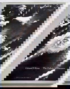 Gérard Uféras: The Fabric of Dreams, 2002 First Edition: The Fabric of Dreams, by Book by Gerard Uferas. Preface by Christian Lacroix, and Text by Sarah Mower, First Edition Stemmle, Zurich 2002 10.74 x 1 x 14 inches, mainly photographs. Gerard Uferas (Fren