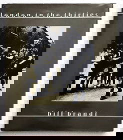Bill Brandt: London in the Thirties, 1984 First US Edition: Bill Brandt: London in the Thirties. First American edition, first printing by Pantheon, NY, 1984. A collection of 96 b/w plates by British photographer Bill Brandt (1904-1983). Born in Germany, Brand