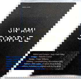 Valentin Carron: Un Ami Simple, 2020 First Ltd Edition 700: Valentin Carron: Un Ami Simple, 2020, spiral bound, 56 p., 10 x 12 inches, Ltd Edition of 700 copies. First Ltd Edition by Roma publication et le Musée de Bagnes, 2020, Switzerland. Published on