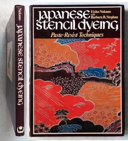 Eisha Nakano: Japanese Stencil Dyeing, 1982 First Edition