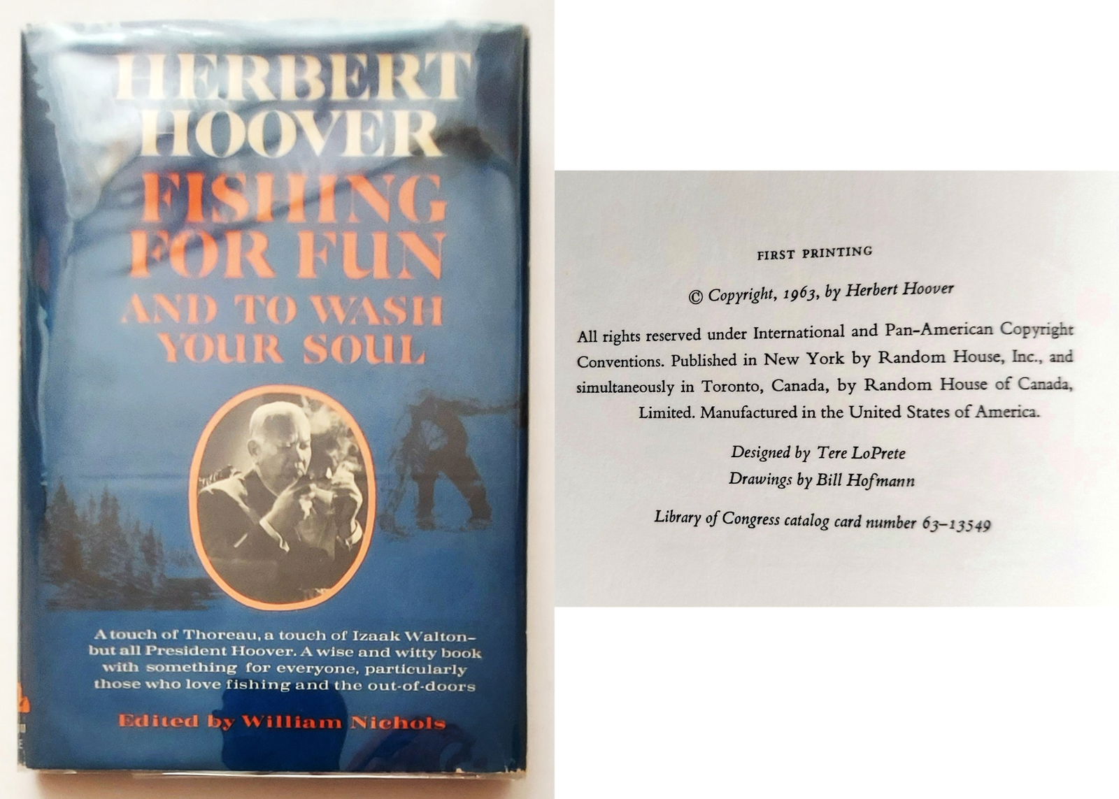 President Herbert Hoover: Fishing for Fun 1963 1st Edition: The 30th US President Herbert Hoover: Fishing for Fun - and to Wash Your Soul First Printing Random House, New York, 1963. Hardcover, Fine in a near fine dust jacket wrapped in Mylar. Illustrated with