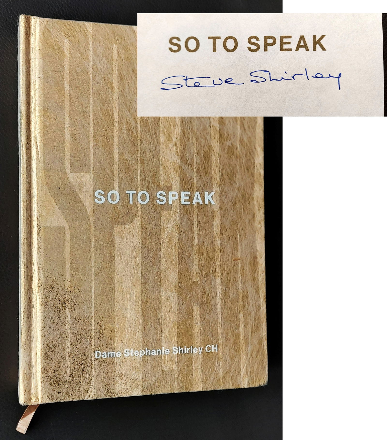 Dame Stephanie Shirley CH: So To Speak, 2020 Signed Ltd Edition: Dame Stephanie Shirley CH: So To Speak, Limited Edition. Signed by the author, Dame Vera Stephanie "Steve" Shirley CH, DBE, FREng, DFBCS (previously Brook, nee Buchthal, b.1933), an information techno