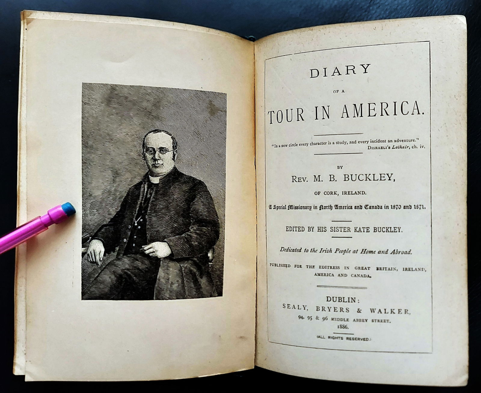 Rev. M.B. Buckley of Cork, Ireland: Tour in America 1886 First Edition: Diary of a Tour in America. By Rev. M. B. Buckley, of Cork, Ireland. A special missionary in North America and Canada in 1870 and 1871. Edited by his sister Kate Buckley. Dedicated to the Irish People