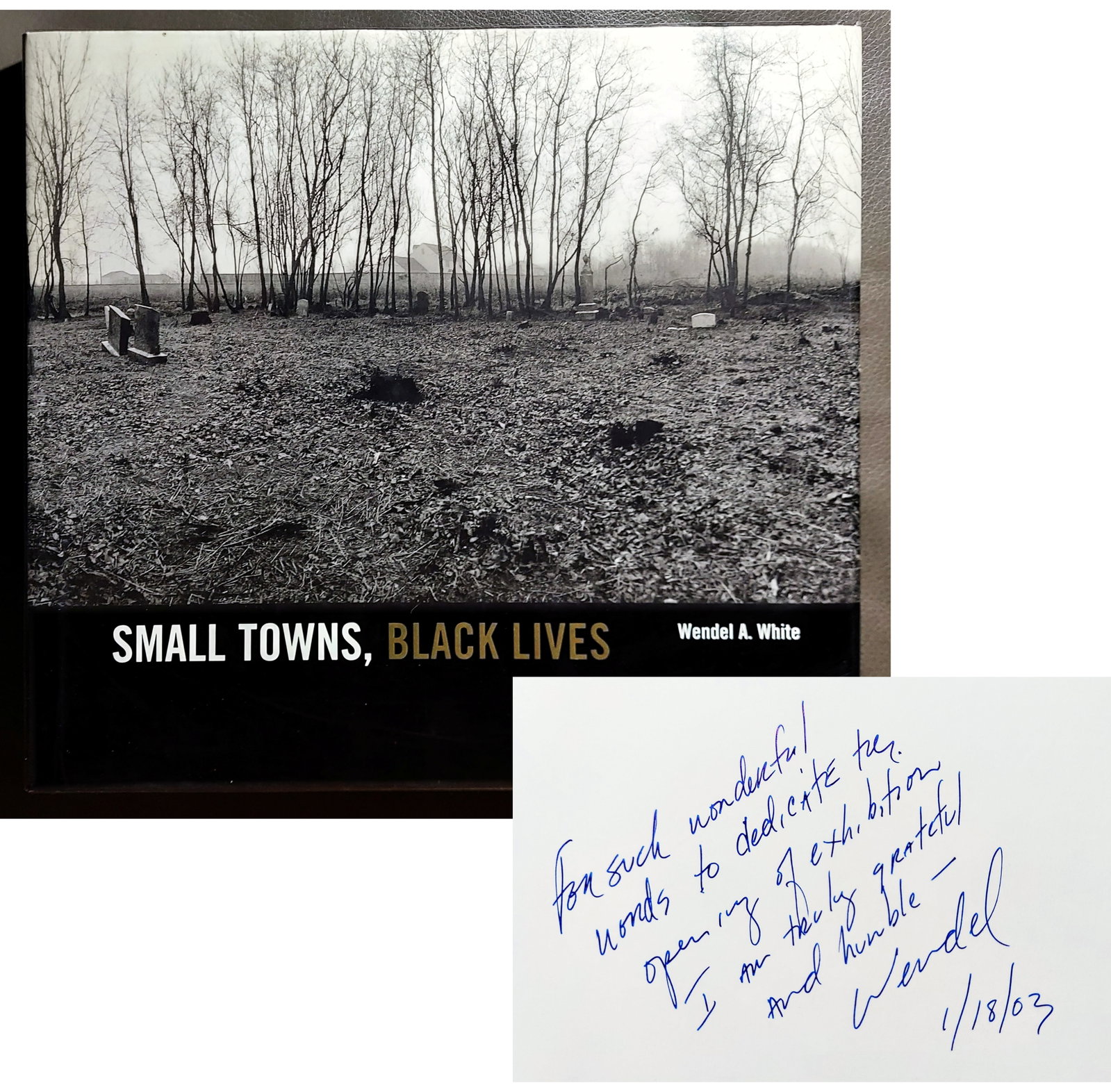 Wendel A. White (American, b.1954): Small Towns, Black Lives: Small Towns, Black Lives: African American Communities in Southern New Jersey. Inscribed and signed by author, Wendel A. White (American, b.1954): First edition by Noyes Museum of Art, New Jersey, 200