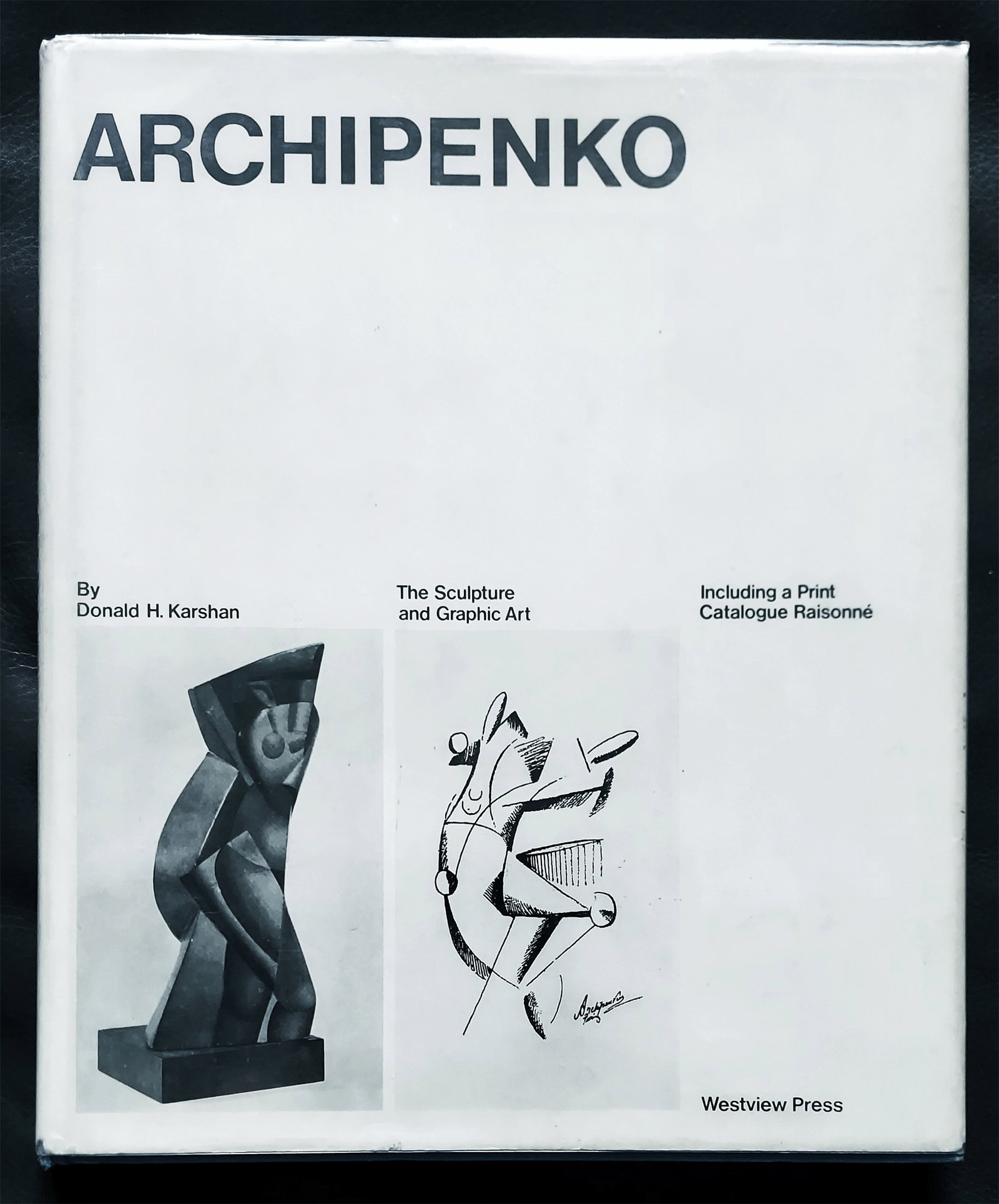 Archipenko: The Sculpture and Graphic Art 1975 First Edition: Archipenko (Ukrainian-American, 1887 - 1964): The Sculpture and Graphic Art: Monograph with Print Catalogue Raisonné 1975 First American Edition, Westview Press, 1975, Boulder, CO. Originally pub