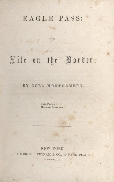 [CAZNEAU]. Eagle Pass; or, Life on the Border....