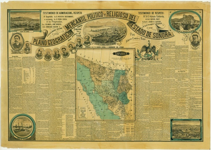 [MAP]. CADENA Y MARIN.Estado de Sonora.... ca. 1891-93.: 251. [MAP]. CADENA Y MARIN, Aurelio. Plano Geografico, Mercantil, Politico y Religioso del Estado de Sonora formado y publicado con los Datos Oficiales del Estado por Aurelio Cadena y Marin...; [large