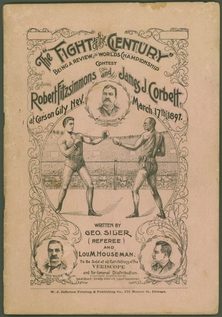 SILER. Fight of the Century.... 1897: 524. SILER, George & Louis M. Houseman. [Wrapper title] The “Fight of the Century” Being a Review of the Worlds Championship Contest between Robert Fitzsimmons and James J. Corbett at 