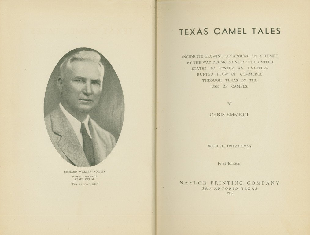 EMMETT, Chris. Texas Camel Tales. 1932: 628. EMMETT, Chris. Texas Camel Tales Incidents Growing Up Around an Attempt by the War Department of the United States to Foster an Uninterrupted Flow of Commerce Through Texas by the Use of Camels. 