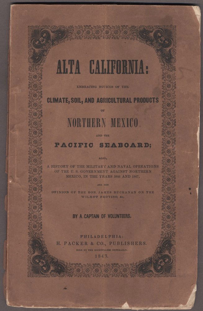 [CALIFORNIA]. Alta California. Philadelphia, 1847 (1 of 3)