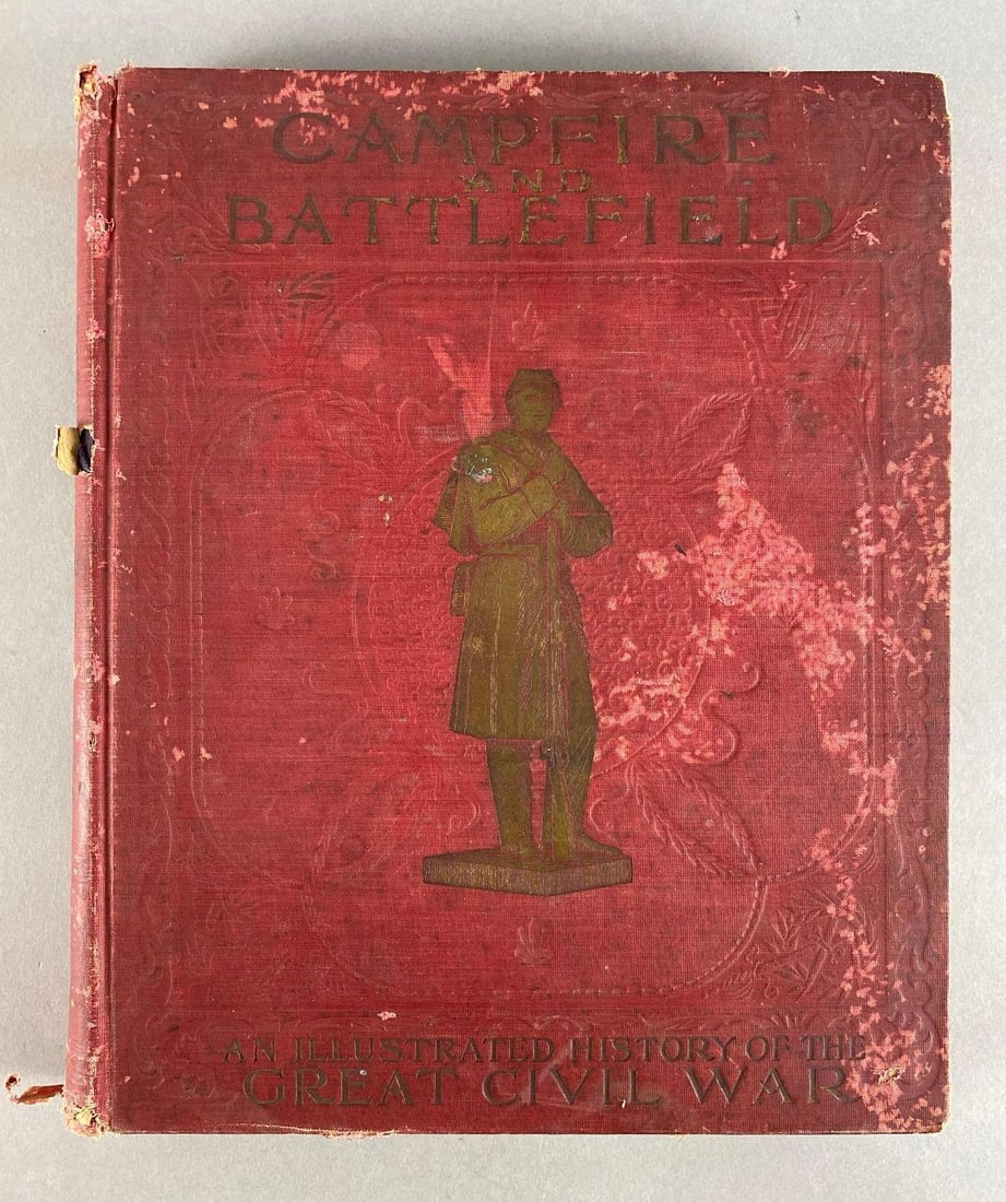 Rossiter Johnson, LL.D., Knight & Brown, Campfire and Battle-Field Hardcover Book: Author - Rossiter Johnson, LL.D., Publisher Knight and Brown, tears throughout spine and edges, tear in title page, measures 13 1/2 x 11 1/2 inches