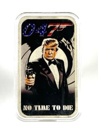 Donald Trump 047 No Time To Die 1oz .999 Fine Silver Bar/ Ingot
