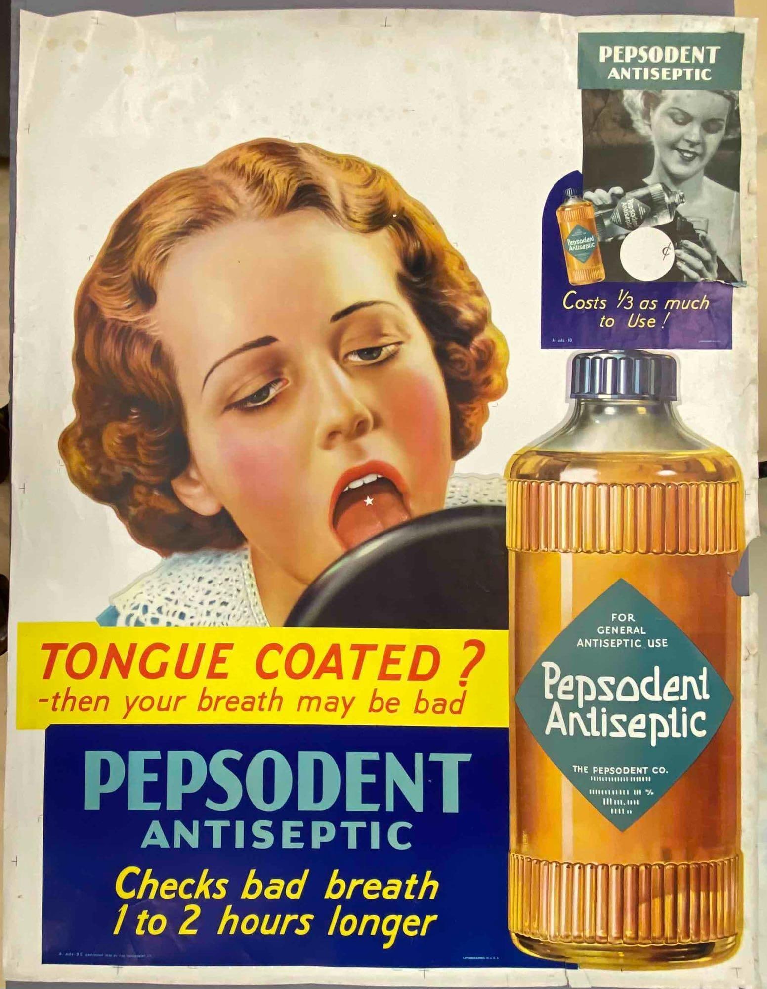 Pepsodent Antiseptic Medication Advertising Print: Measures L 47 x W 36 inches. Rips and tears throughout.