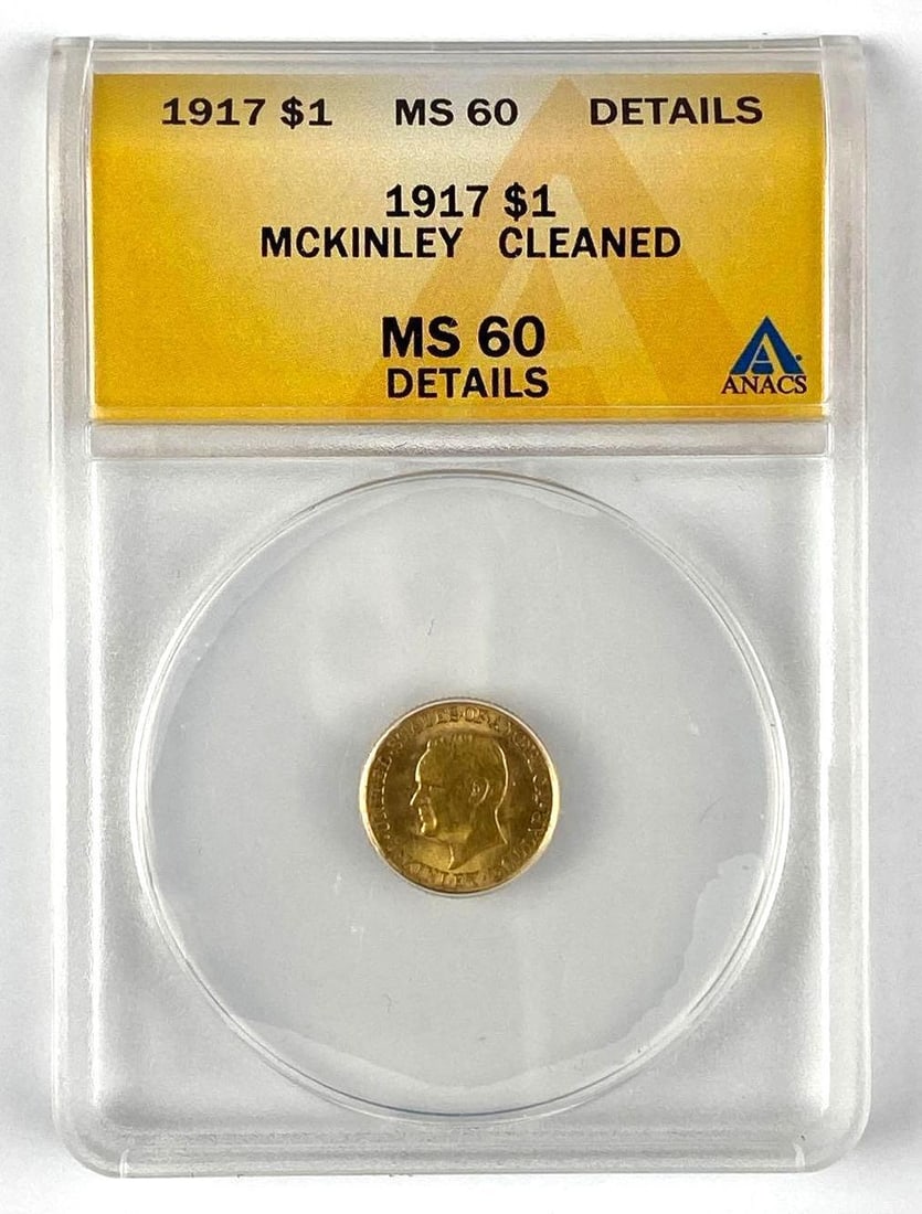 1917 US $1 McKinley Birthplace Memorial Gold Dollar Cleaned ANACS Graded MS60 Details: 1917 US $1 McKinley Birthplace Memorial Gold Dollar Cleaned ANACS Graded MS60 Details