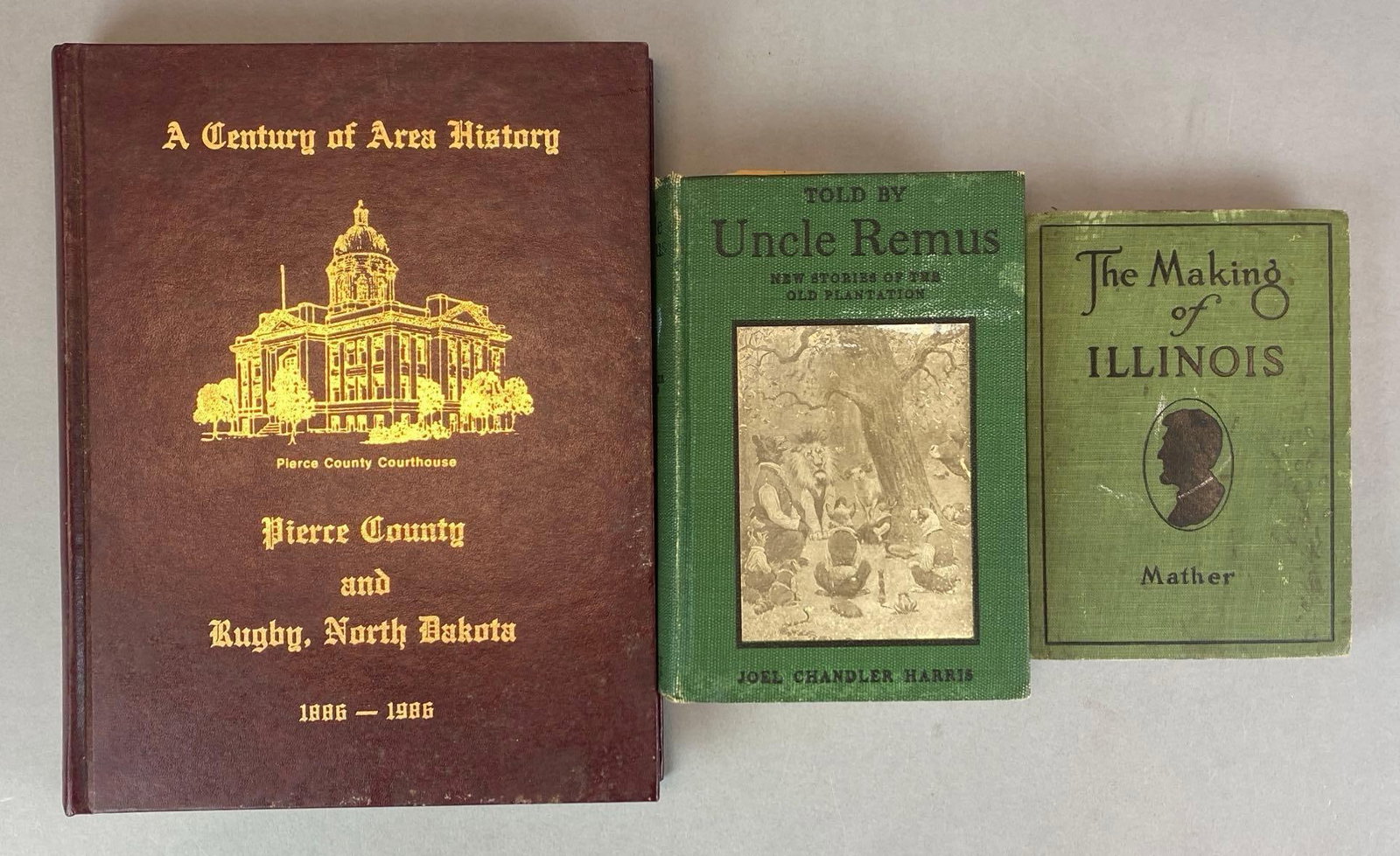 Group of Vintage Hardcover Books: Includes A Century of Area History, Told by Uncle Remus and The Making of Illinois, largest measures 11 1/4? H x 8 3/4? W