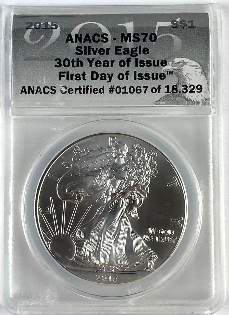 2015 US 1 Oz American Silver Eagle ANACS MS70: 30th year of issuefirst day of Issue