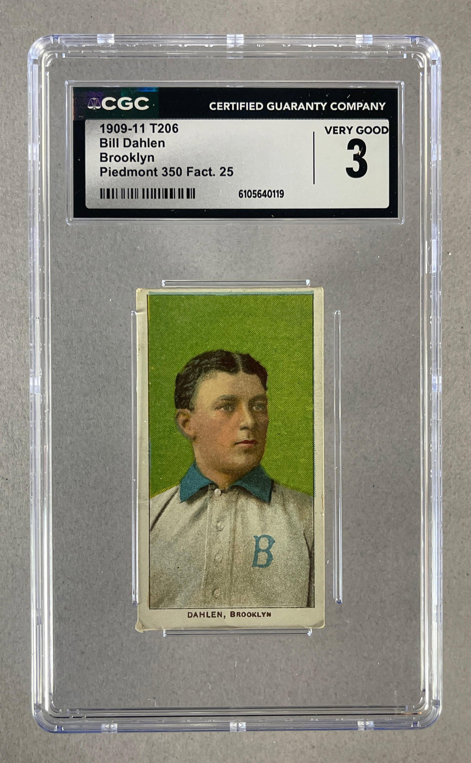 1909 - 11 T206 Bill Dahlen Brooklyn Piedmont 350/25 CGC 3 (1 of 2)