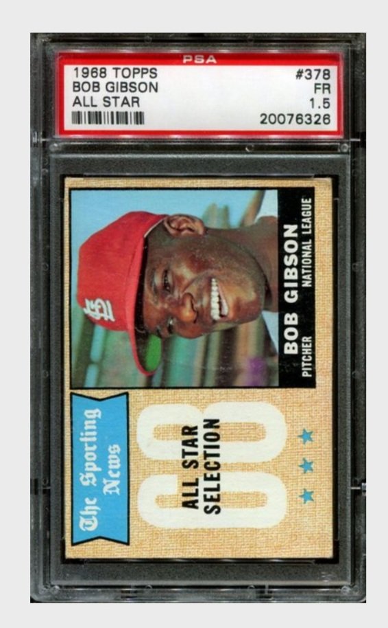 Graded 1968 TOPPS AS #378 BOB GIBSON CARDINALS HOF: PSA GRADED 1968 TOPPS ALL STAR #378 BOB GIBSON CARDINALS HOF PSA 1.5