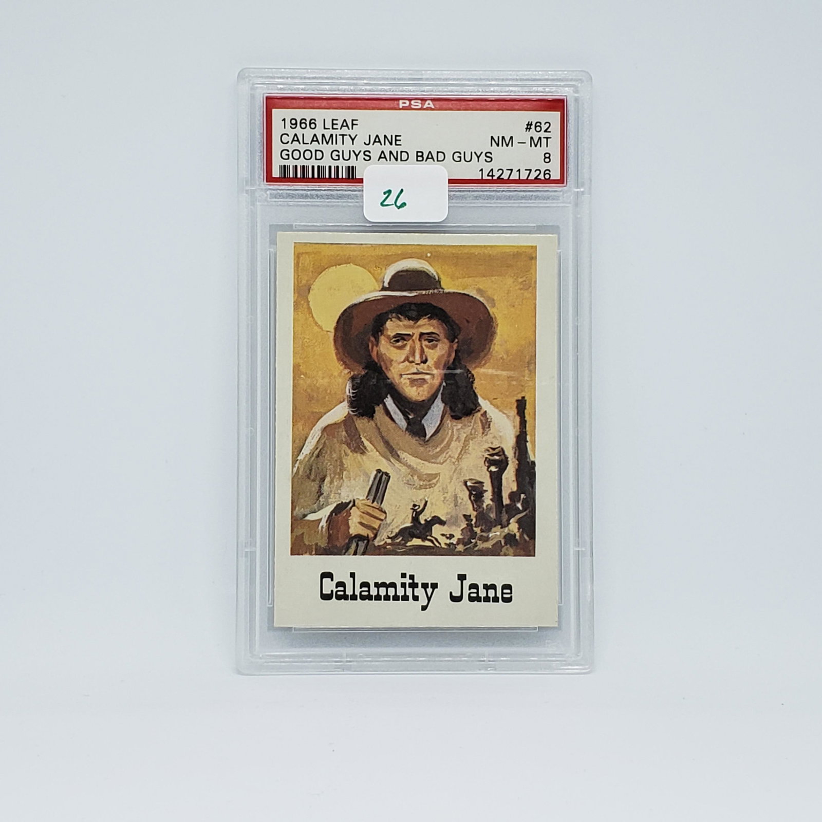 PSA GRADED 1966 LEAF GOOD GUYS BAD GUYS CALAMITY JANE: GRADED 1967 LEAF CALAMITY JANE #62 PSA 8