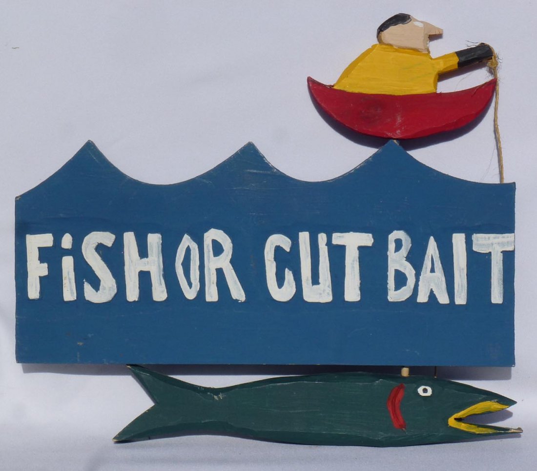 Fun, folky sign with the words Fish or Cut Bait (1 of 2)