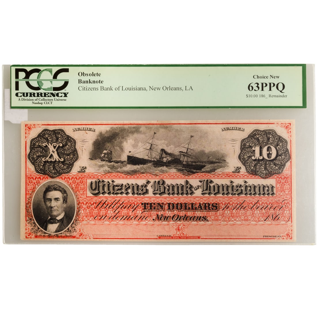 Citizens Bank of Louisiana Obsolete PCGS 63 PPQ: A popular Louisiana Remainder note from New Orleans dated 186_ that was graded 63 PPQ by PCGS. T his colorful note, has been conjectured to be an origin of "Dixie" as the Ten in French on the reverse