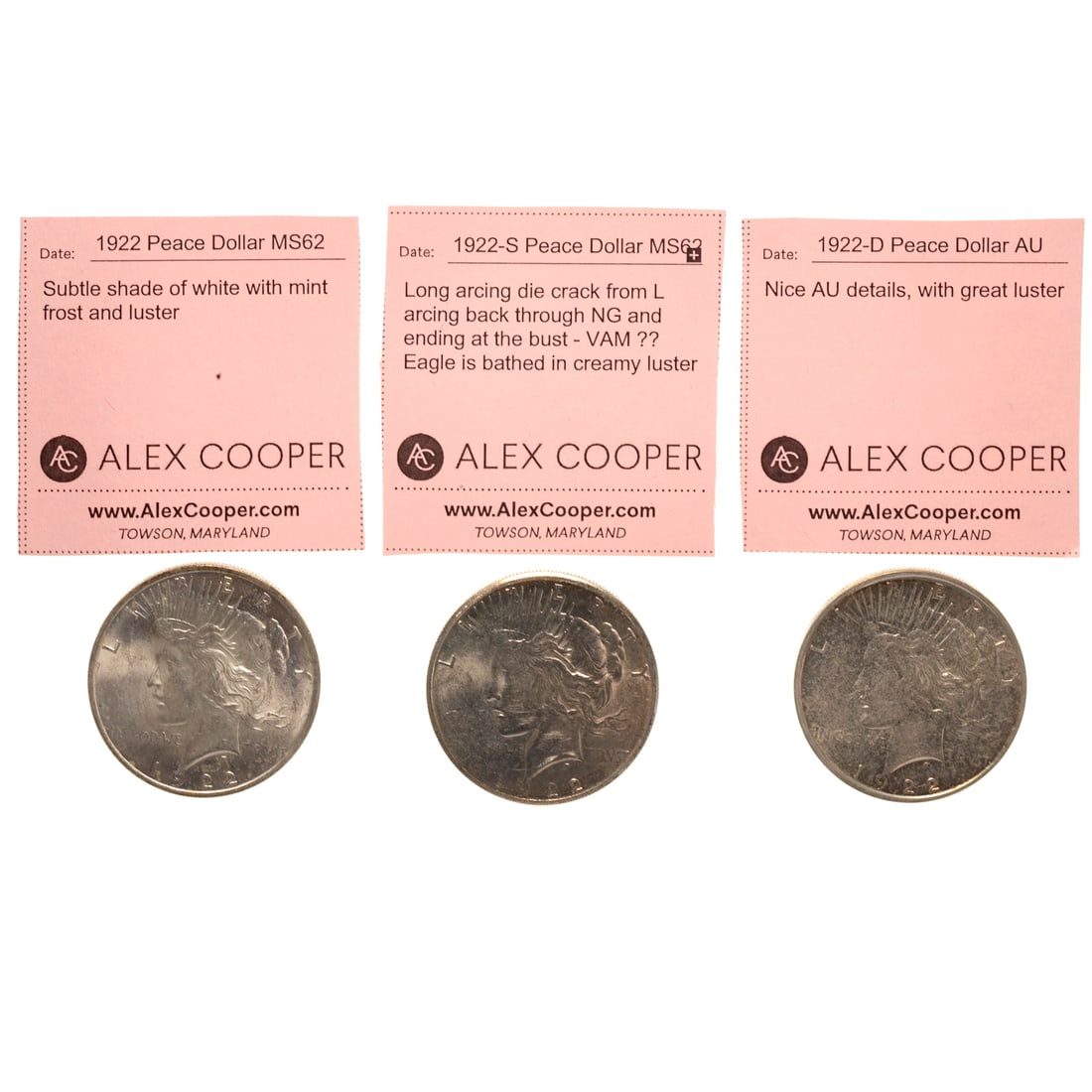 All Three 1922 Peace Dollars: 1922 MS62 Subtle shade of white with mint frost and luster; 1922-D Nice AU details, with great luster; 1922-S MS63 Long arcing die crack from L arcing back through NG and ending at the bust - VAM ??