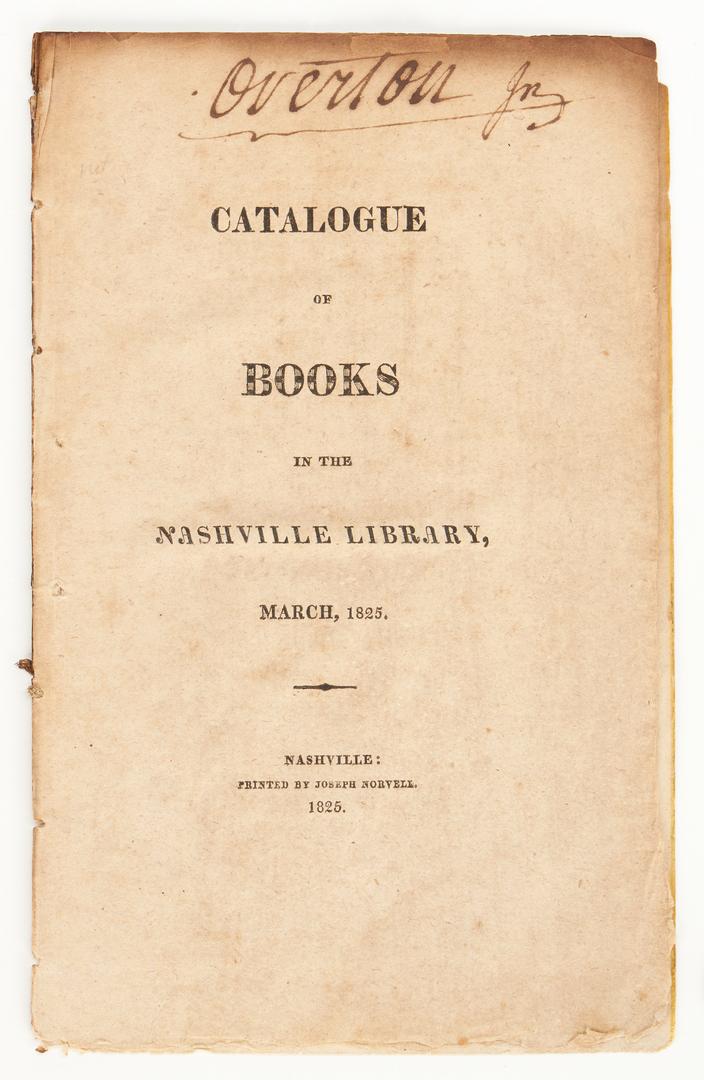 Catalog of Books in the Nashville Library, 1825, John: CATALOG OF BOOKS IN THE NASHVILLE LIBRARY, MARCH, 1825, printed by Joseph Norvell, Nashville, 1825. 22-page pamphlet (including covers) with inventory of books in the Nashville library by subject matt
