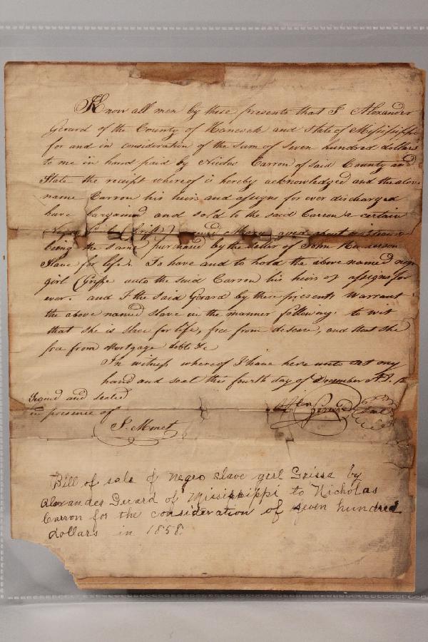Mississippi Slave Bill of Sale, 1858: Bill of sale for Mississippi slave girl named "Grissa" for seven hundred dollars between Nicholas Caron and Alexander Gerard, both of Hancock County. Condition: tears at fold lines, several tear losse