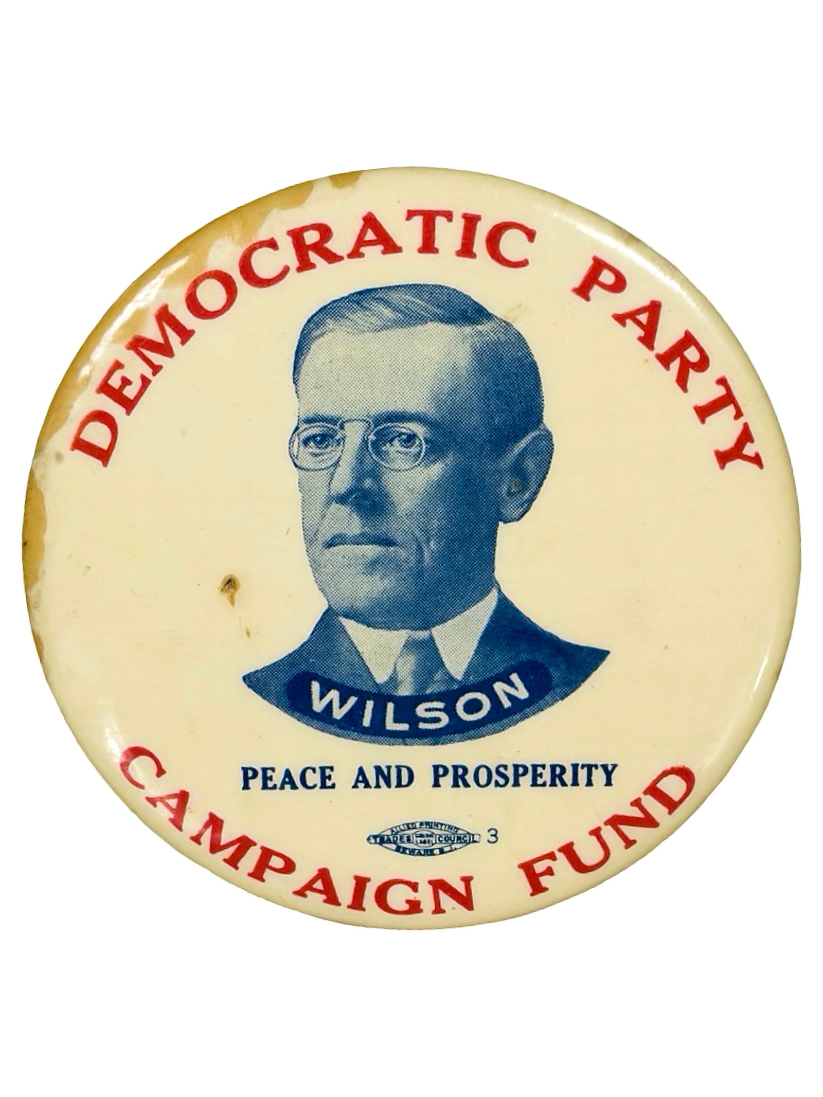 Democratic Party Campaign Fund for Woodrow Wilson - Rare: American - 1916 - 2" Circular. The Peirce Collection.