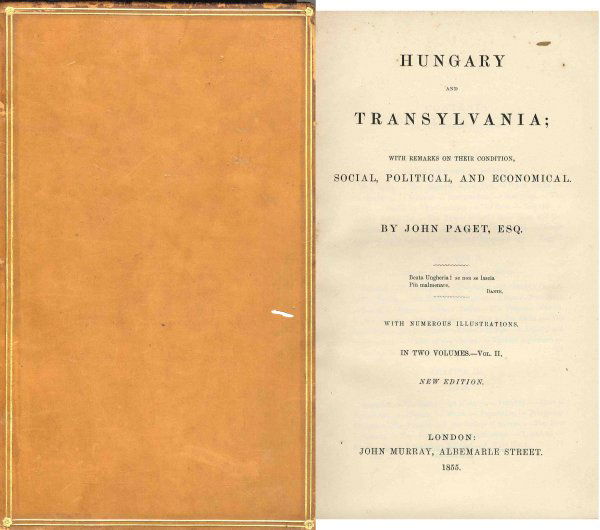 John Paget Hungary Transylvania Sociology 19th Ce: ''Hungary and Transylvania; With Remarks on Their Condition, Social, Political, and Economical'' by John Paget. London: John Murray, Albemarle Street: 1855. First edition octavo hardcover runs 553pp.