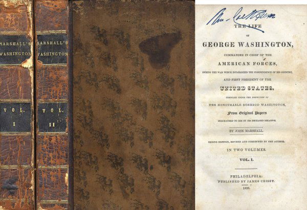 Book Life George Washington John Marshall Volume 1836: ''The Life of George Washington, Commander in Chief of the American Forces, During the War Which Established the Independence of His Country, and First President of the United States, Compiled Under t