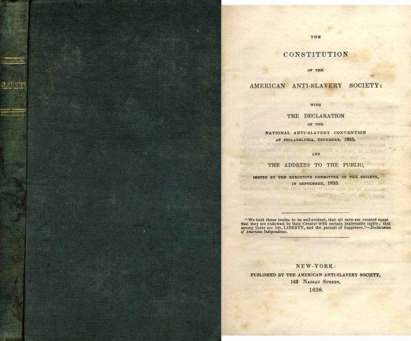 Book Constitution Anti-Slavery John Wesley 1838: Scarce copy of ''The Constitution of the American Anti-Slavery Society.'' New York: American Anti-Slavery Society: 1838. Duodecimo hardcover runs approximately 138pp. Includes abolitionist writings by