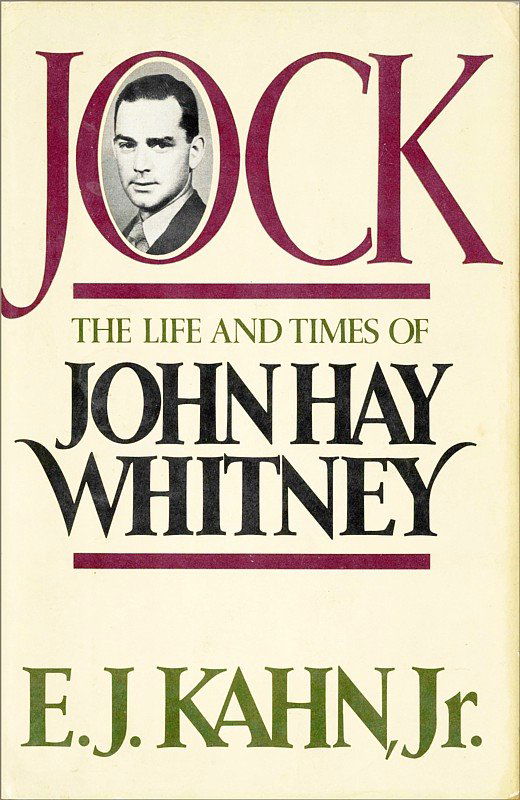 First Edition Jock John Hay Whitney Kahn 1st: Doubleday & Co. 1981. First edition. 339pp. Born into one of the America's wealthiest families, Whitney went on to become one of the most distinguished and versatile men of the twentieth century. E. J