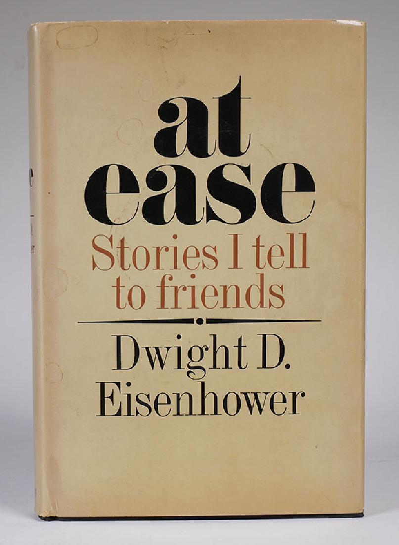 Dwight D Eisenhower Signed Book, First Edition: Stated first edition of At Ease, Stories I Tell to Friends, by Dwight D. Eisenhower, copyright 1967. Autographed "With Best Wishes, Dwight D. Eisenhower" on title page. Pages nice and bright. Price cl