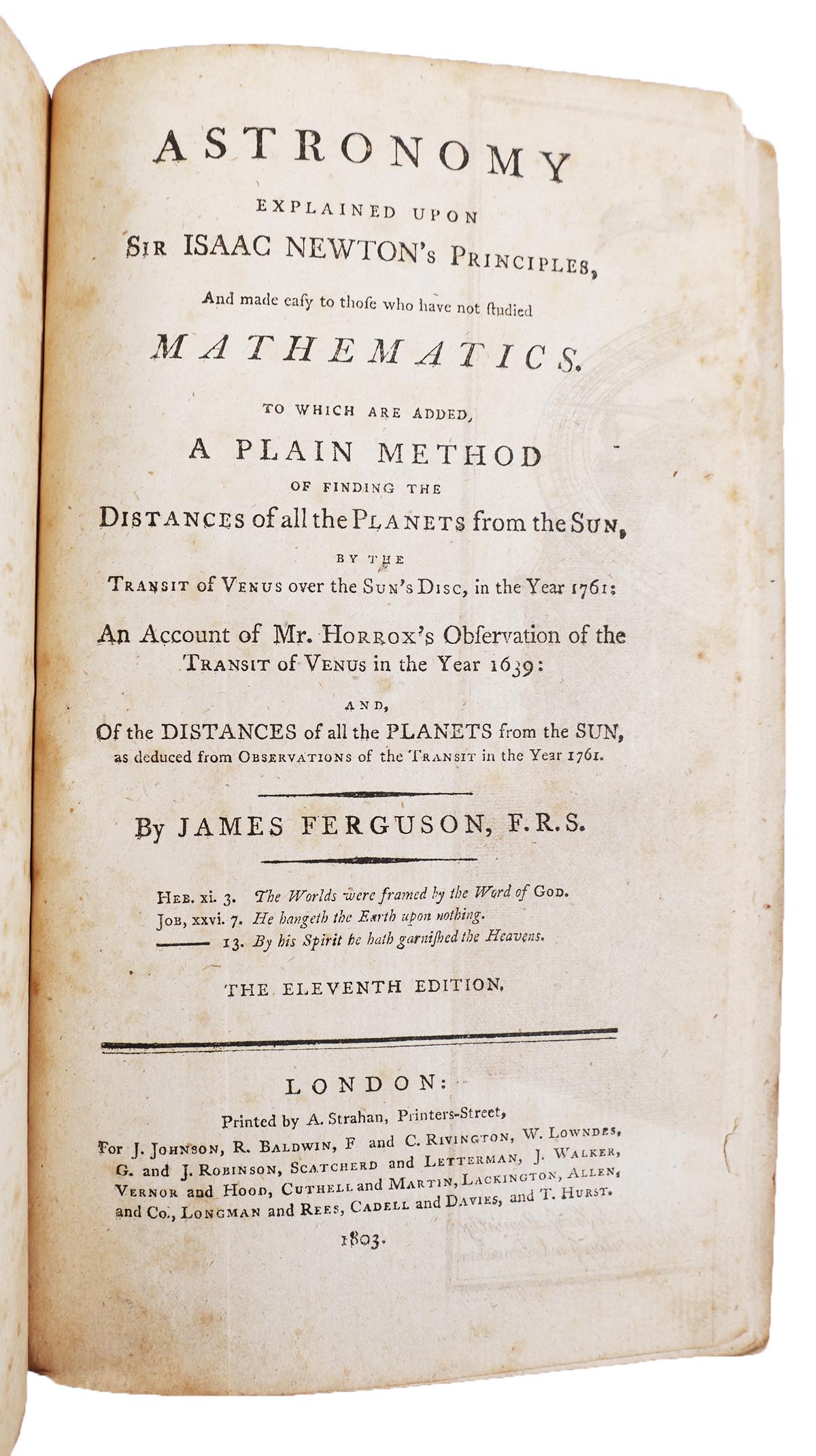 ASTRONOMY, Isaac Newton's Principles, 1803: "Astronomy Explained Upon Sir Isaac Newton's Principles, and made easy for those who have not studied Mathematics, to which are added A Plain Method of finding the distance of all the planets from the